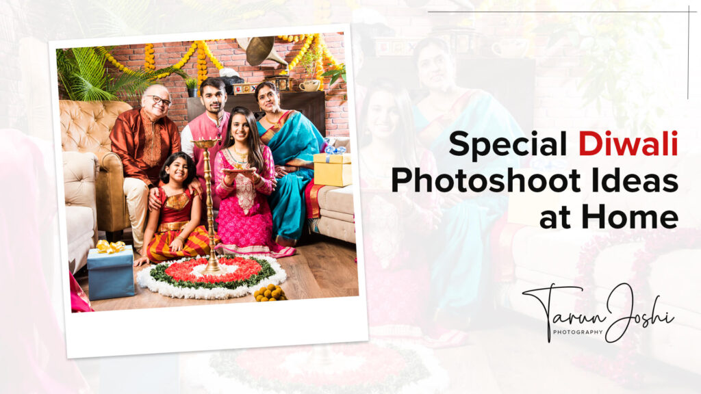 Read more about the article Special Diwali Photoshoot ideas at home