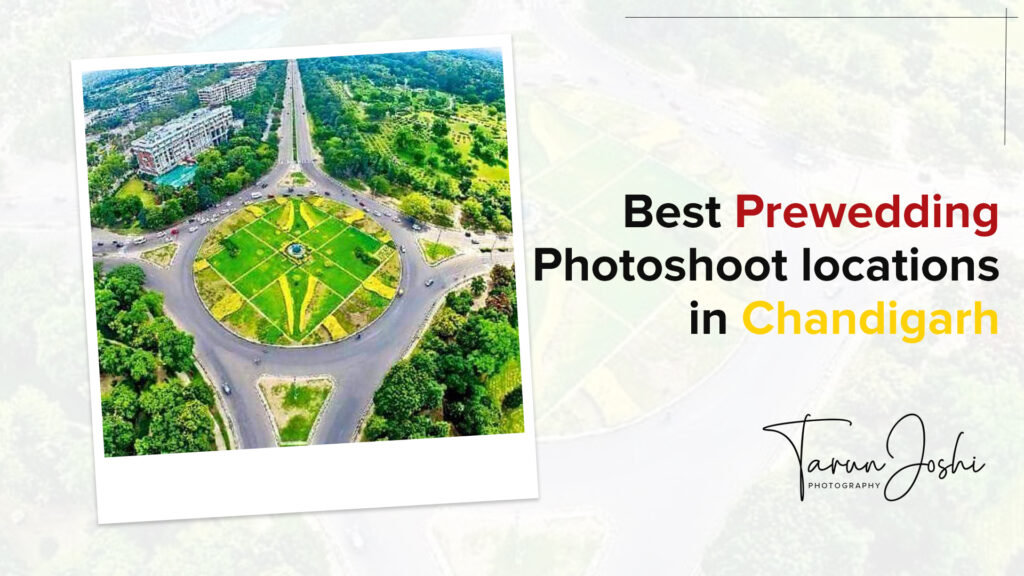 Read more about the article Best Prewedding Photoshoot locations in Chandigarh
