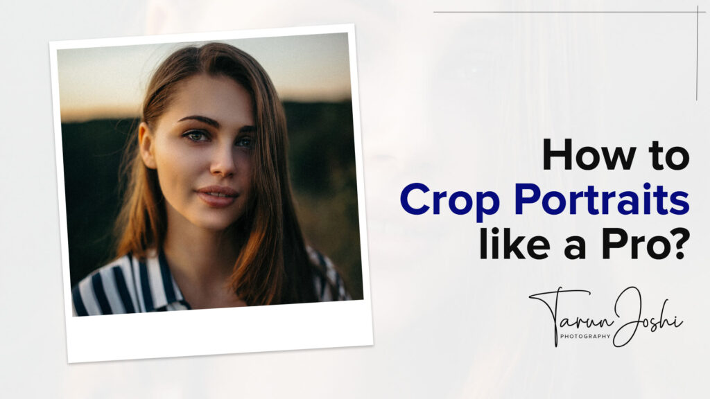 Read more about the article How to crop portraits like a pro?